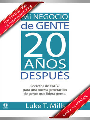 cover image of Mi Negocio de Gente, 20 Años Después: Secretos de ÉXITO para una nueva generación de gente que lidera gente